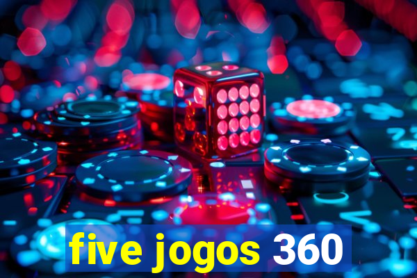 five jogos 360